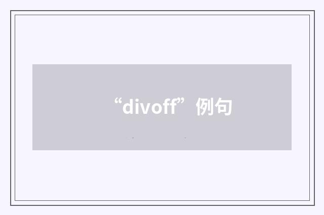 “divoff”例句