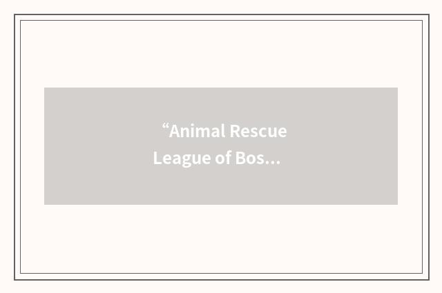 “Animal Rescue League of Boston”缩略