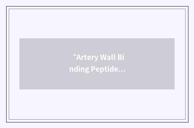 “Artery Wall Binding Peptide”缩略