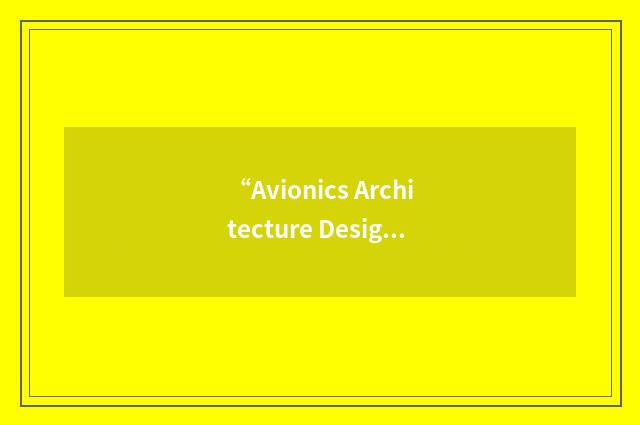 “Avionics Architecture Design Change”缩略