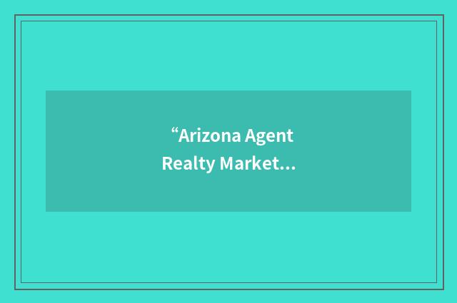 “Arizona Agent Realty Marketing and Learning Solutions”缩略