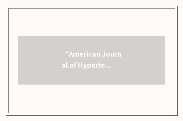 “American Journal of Hypertension”缩略
