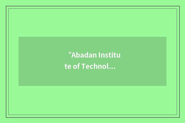 “Abadan Institute of Technology”缩略