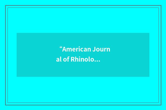 “American Journal of Rhinology”缩略