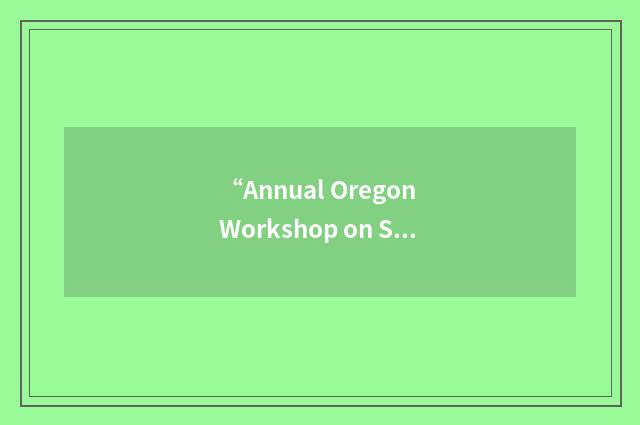 “Annual Oregon Workshop on Software Metrics”缩略