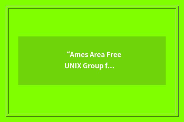 “Ames Area Free UNIX Group for Information Technology”缩略
