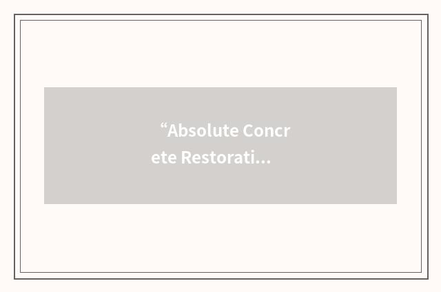 “Absolute Concrete Restoration”缩略