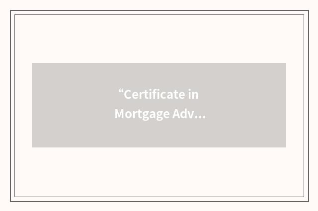 “Certificate in Mortgage Advice and Practice”缩略