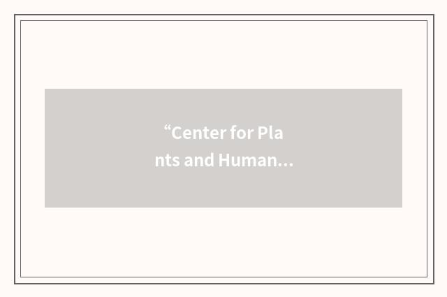 “Center for Plants and Human Health”缩略