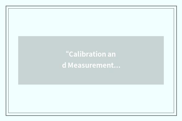 “Calibration and Measurement Capability”缩略