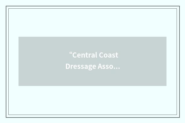“Central Coast Dressage Association”缩略