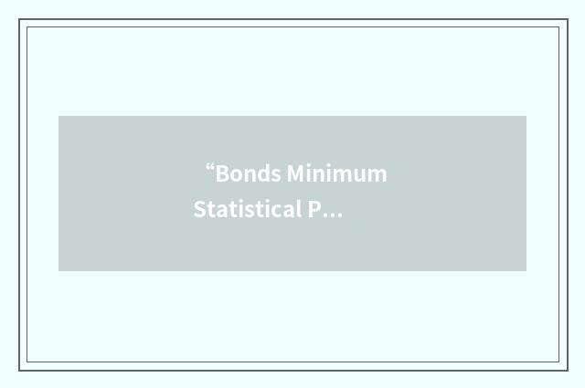 “Bonds Minimum Statistical Plan”缩略
