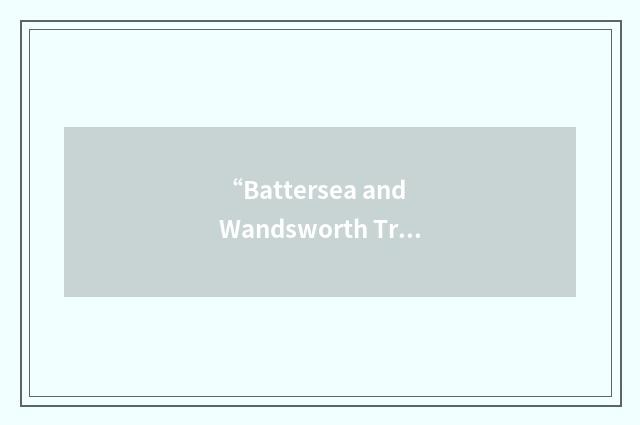 “Battersea and Wandsworth Trade Union Council”缩略