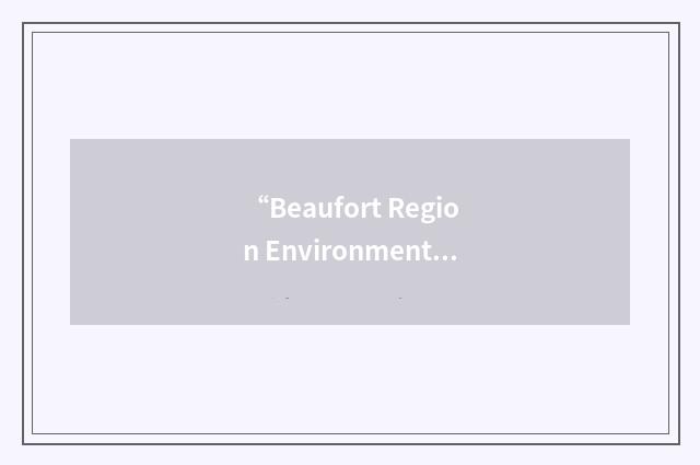 “Beaufort Region Environmental Assessment and Monitoring”缩略