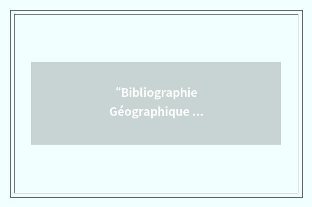 “Bibliographie Géographique Internationale”缩略
