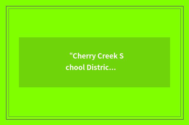 “Cherry Creek School District”缩略