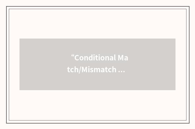 “Conditional Match/Mismatch Fault”缩略