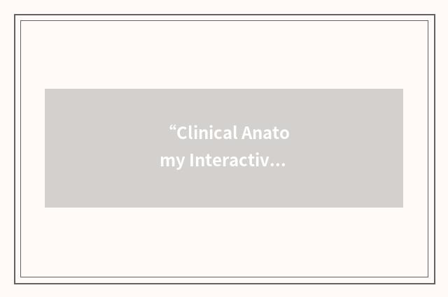 “Clinical Anatomy Interactive Lesson”缩略