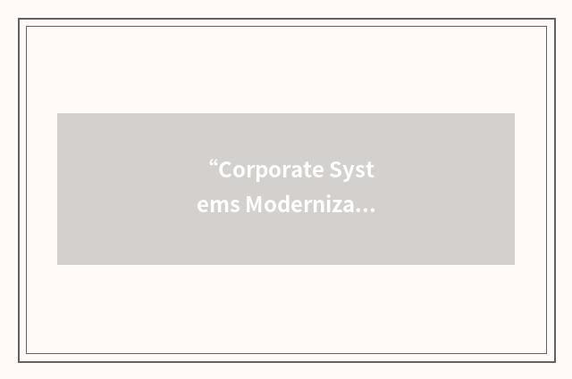 “Corporate Systems Modernization Transition”缩略