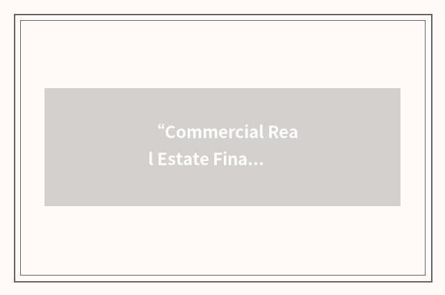“Commercial Real Estate Finance”缩略