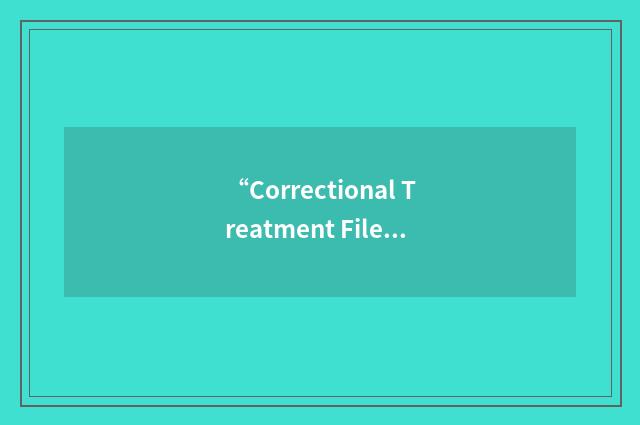 “Correctional Treatment File”缩略