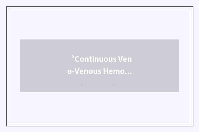 “Continuous Veno-Venous Hemodiafiltration”缩略