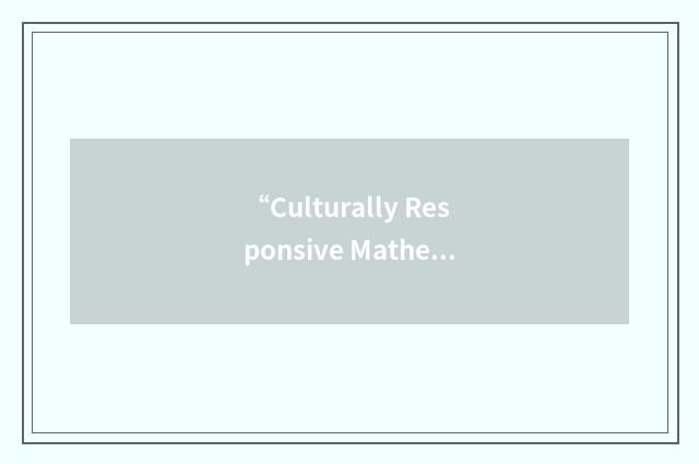 “Culturally Responsive Mathematics Teaching”缩略