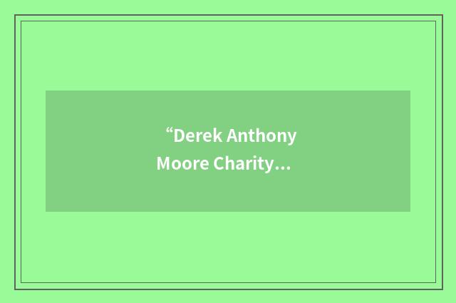 “Derek Anthony Moore Charity Inc.”缩略