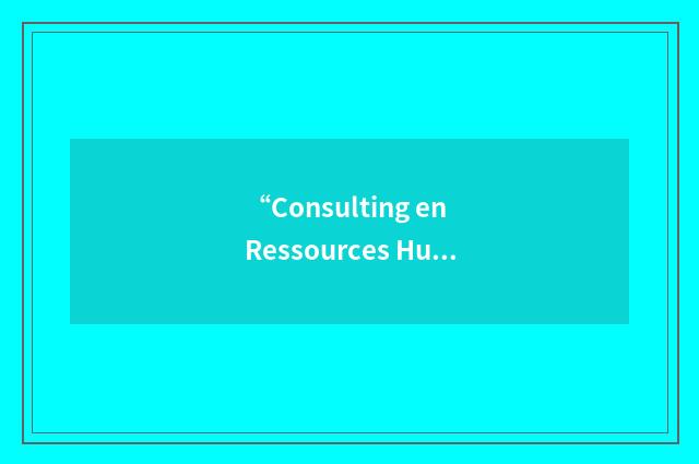 “Consulting en Ressources Humaines”缩略