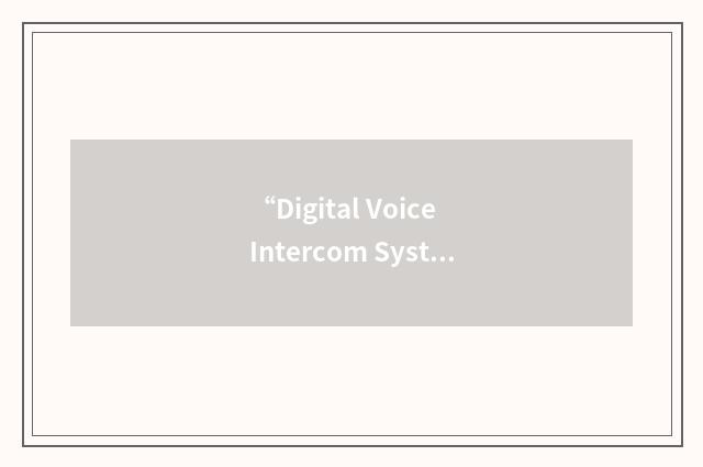 “Digital Voice Intercom System”缩略