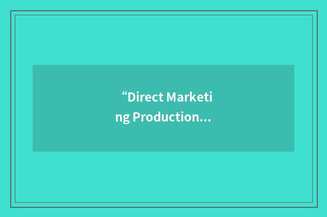 “Direct Marketing Production Agency”缩略