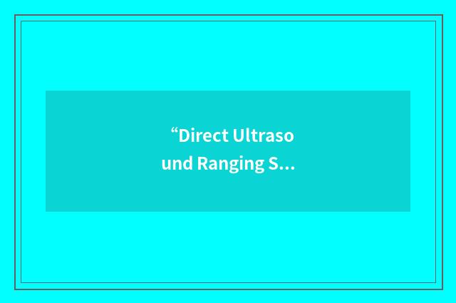 “Direct Ultrasound Ranging System”缩略