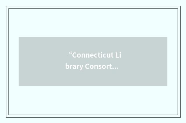 “Connecticut Library Consortium”缩略