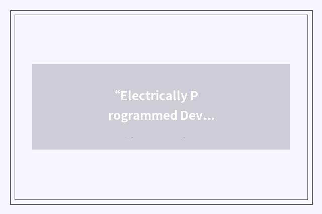 “Electrically Programmed Device”缩略