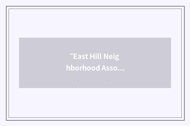 “East Hill Neighborhood Association”缩略