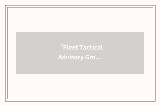 “Fleet Tactical Advisory Group”缩略