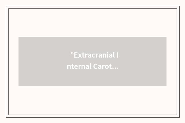 “Extracranial Internal Carotid Artery”缩略