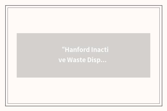 “Hanford Inactive Waste Disposal Unit”缩略