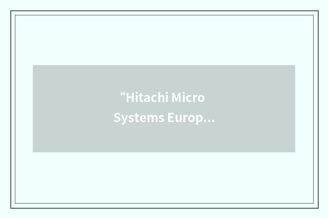 “Hitachi Micro Systems Europe”缩略