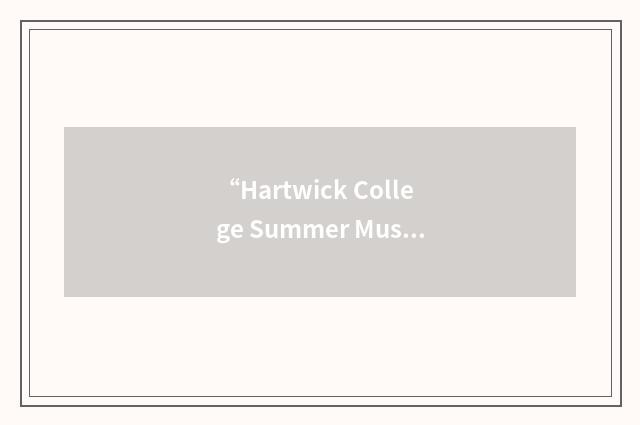 “Hartwick College Summer Music Festival”缩略