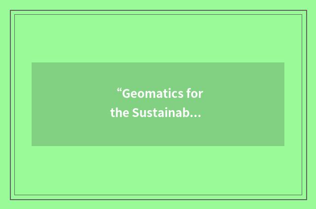 “Geomatics for the Sustainable Development of Natural Resources”缩略