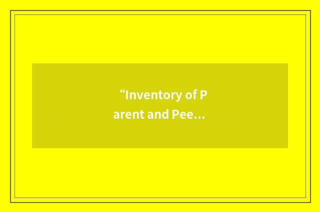 “Inventory of Parent and Peer Attachment”缩略