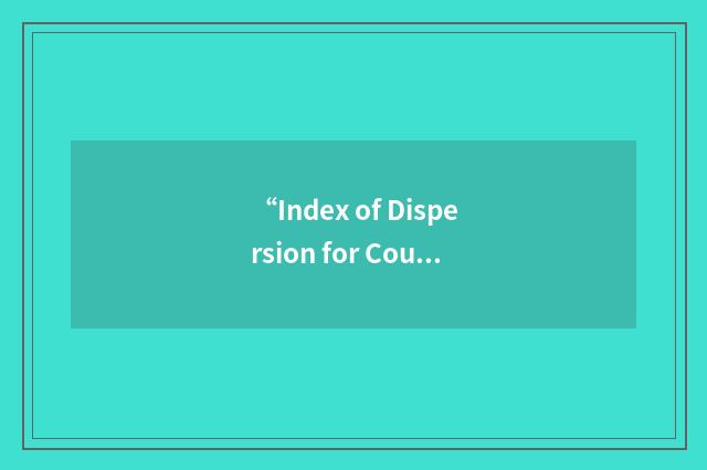 “Index of Dispersion for Counts”缩略