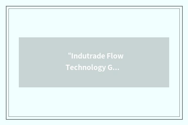 “Indutrade Flow Technology Group”缩略