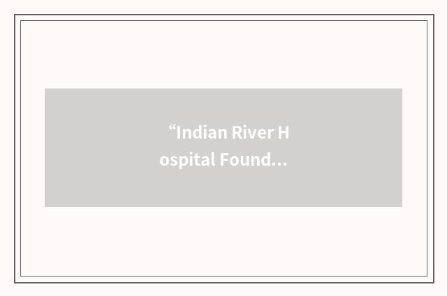 “Indian River Hospital Foundation”缩略