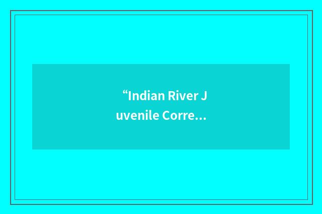 “Indian River Juvenile Correctional Facility”缩略