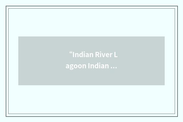 “Indian River Lagoon Indian River County”缩略