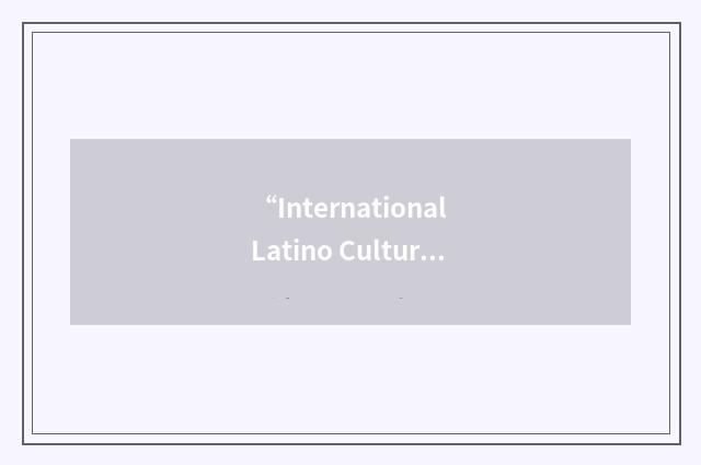 “International Latino Cultural Center”缩略