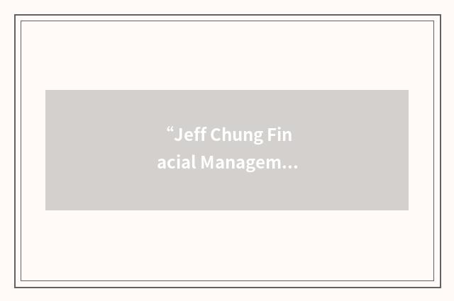 “Jeff Chung Finacial Management”缩略