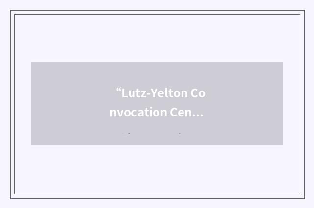 “Lutz-Yelton Convocation Center”缩略